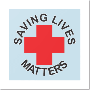 Saving Lives Matters Red Cross Posters and Art